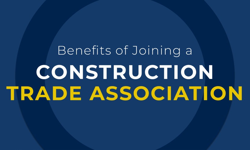 Benefits of Joining a Construction Trade Association